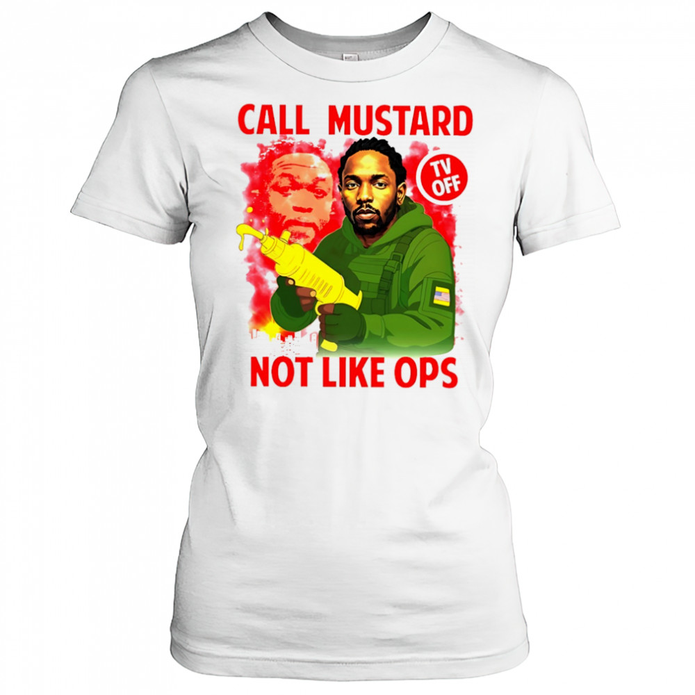 kendrick Lamar call mustard not like ops shirt Women's T-shirt