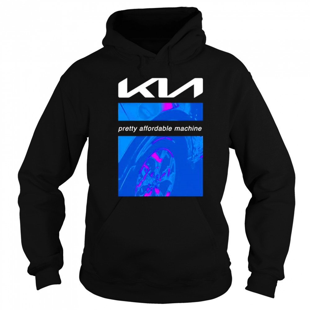 Kia pretty affordable machine shirt Sweatshirt