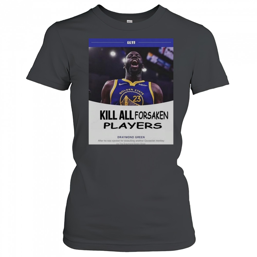 Kill All Forsaken Players Draymond Green T-Shirt Women's T-shirt