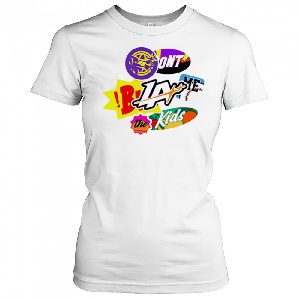 La Patches Don’t Black Me The Kids shirt Women's T-shirt
