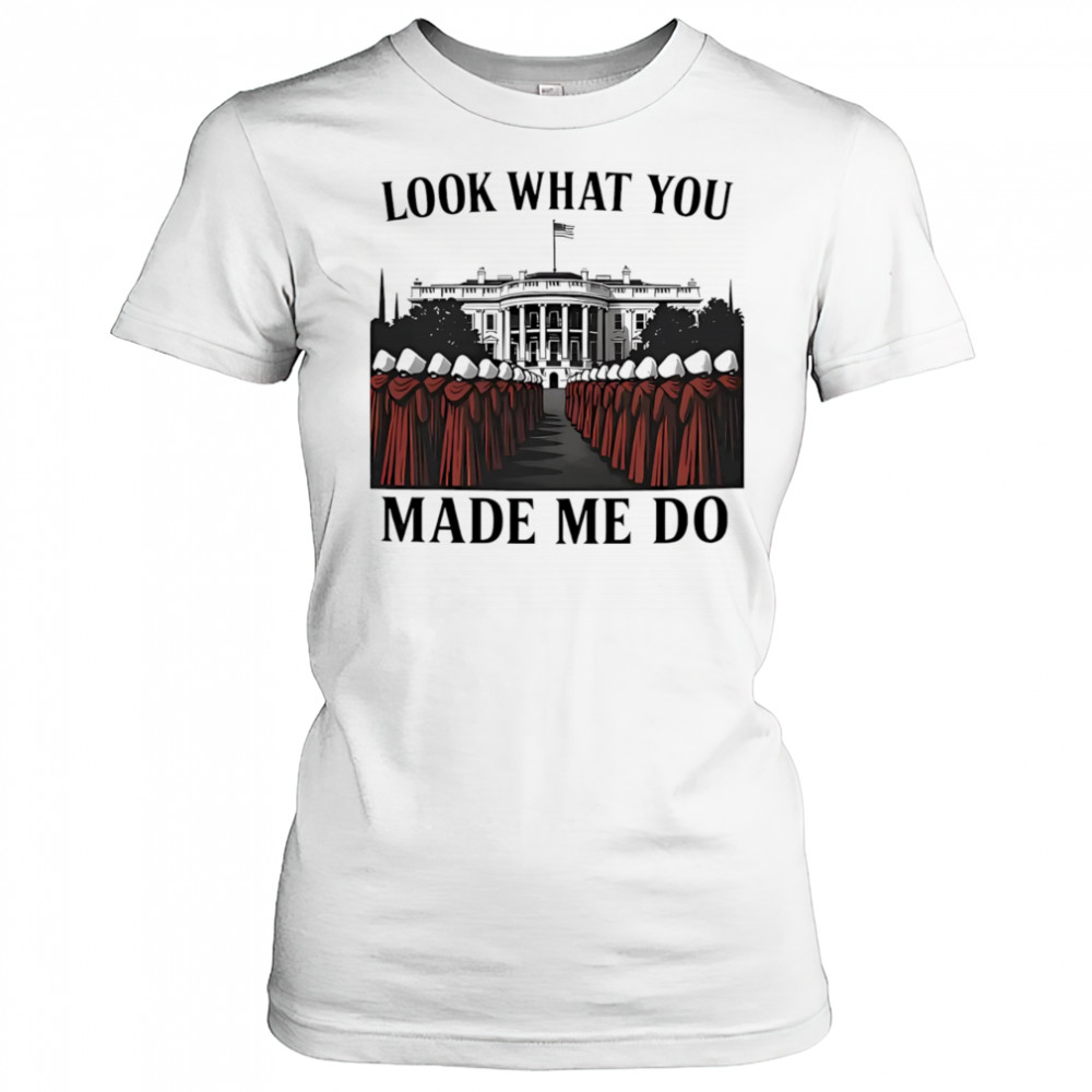 Look What You Made Me Do White House shirt Women's T-shirt