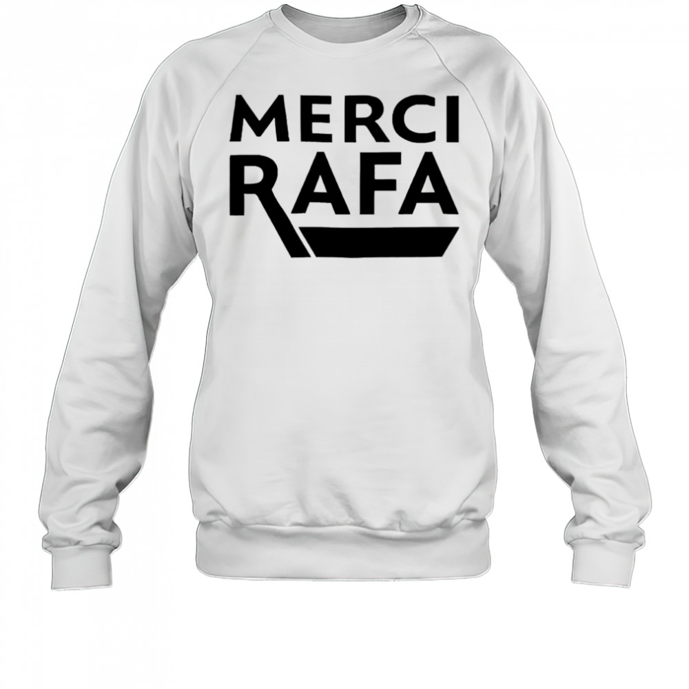 Merci Rafa shirt Sweatshirt
