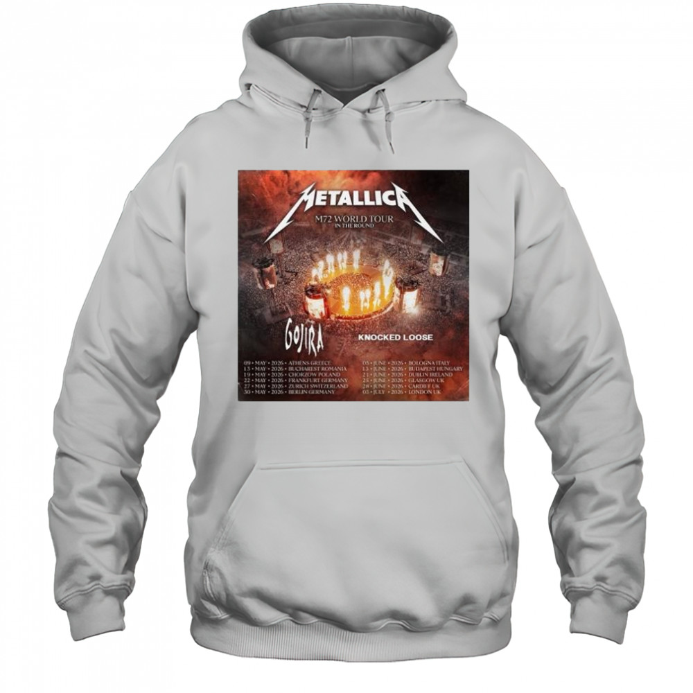 Metallica M72 World Tour in the round with Gojira Knocked Loose 2026 t-shirt Hoodie