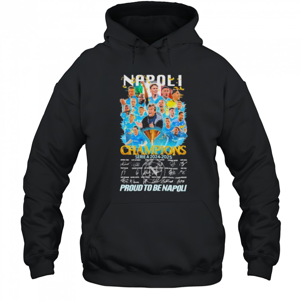 Napoli FC Serie A 2024 2025 Champions Proud To Be Napoli Signatures T shirts Hoodie