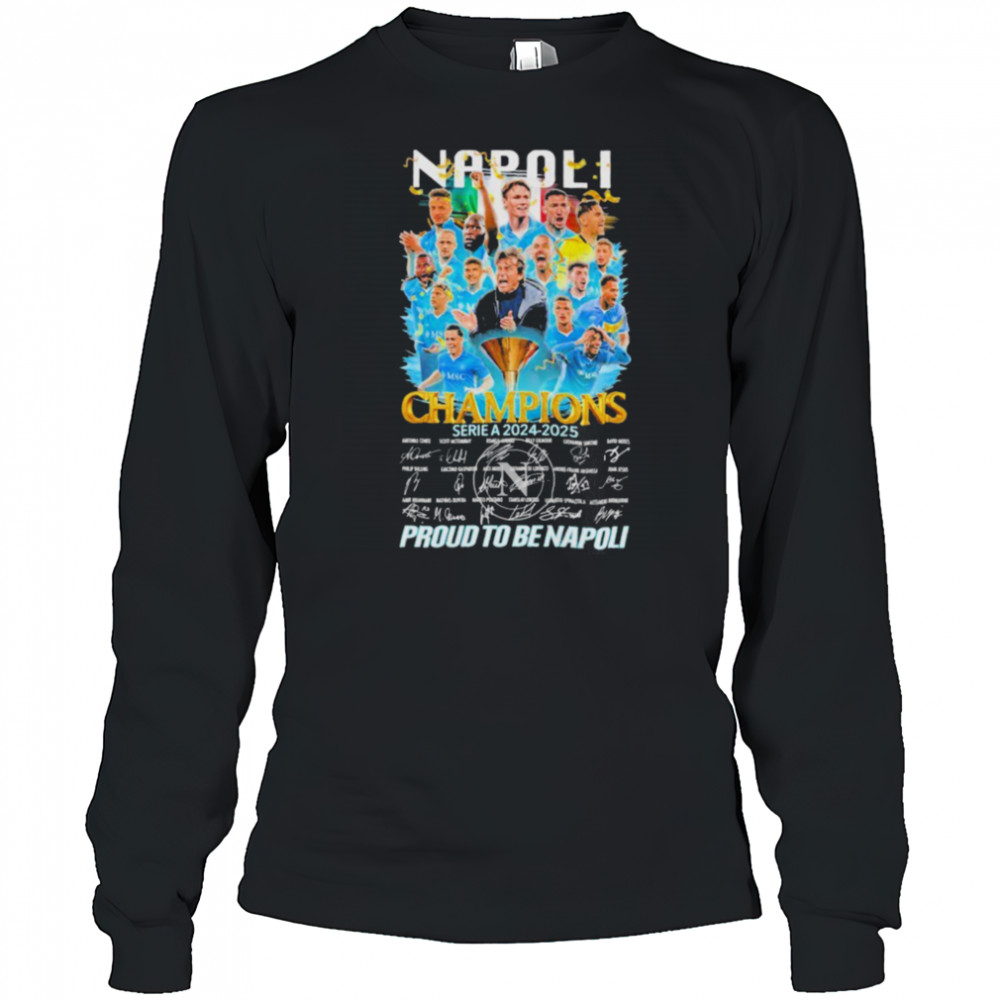 Napoli FC Serie A 2024 2025 Champions Proud To Be Napoli Signatures T shirts Long Sleeved