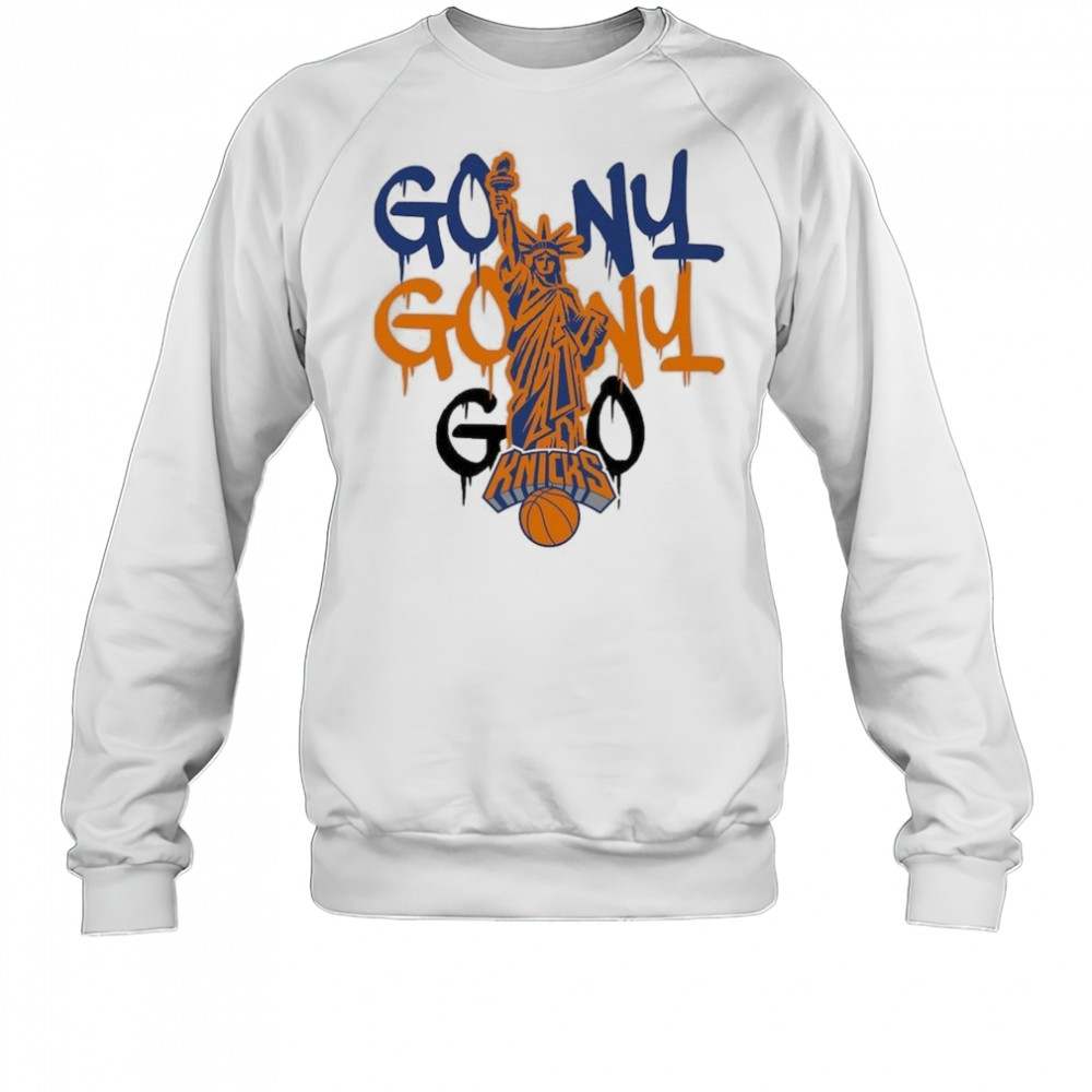 New York Knicks Liberty Go NY Go Shirt Sweatshirt