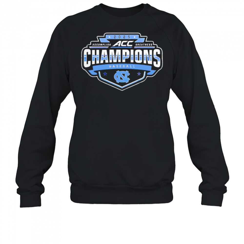 North Carolina Tar Heels 2025 ACC Baseball Champions shirt Sweatshirt