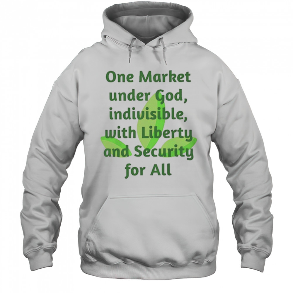 One market under God indivisible with liberty and security for all shirt Hoodie
