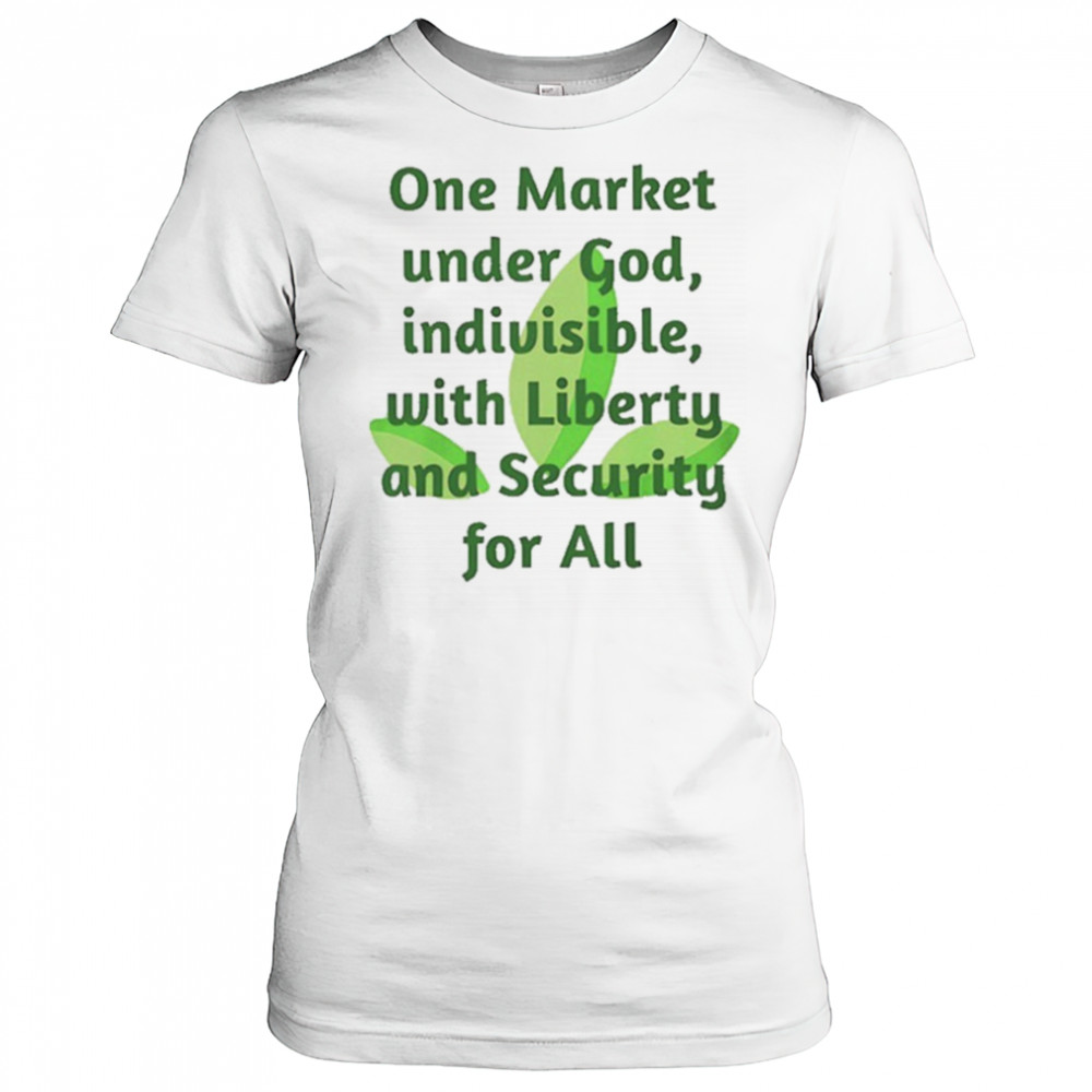 One market under God indivisible with liberty and security for all shirt Women's T-shirt