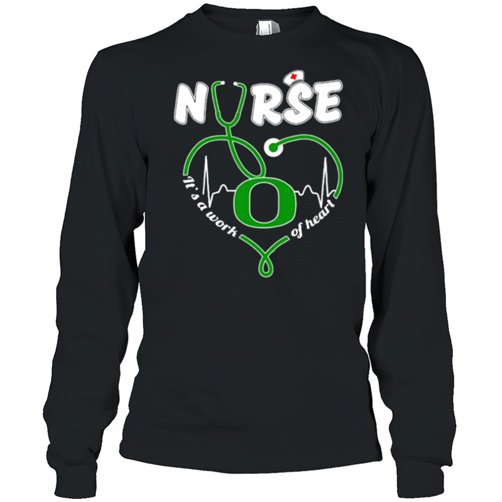 Oregon Ducks Nurse It’s A Work Of Heart T shirts Long Sleeved