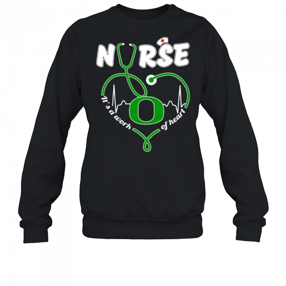 Oregon Ducks Nurse It’s A Work Of Heart T shirts Sweatshirt
