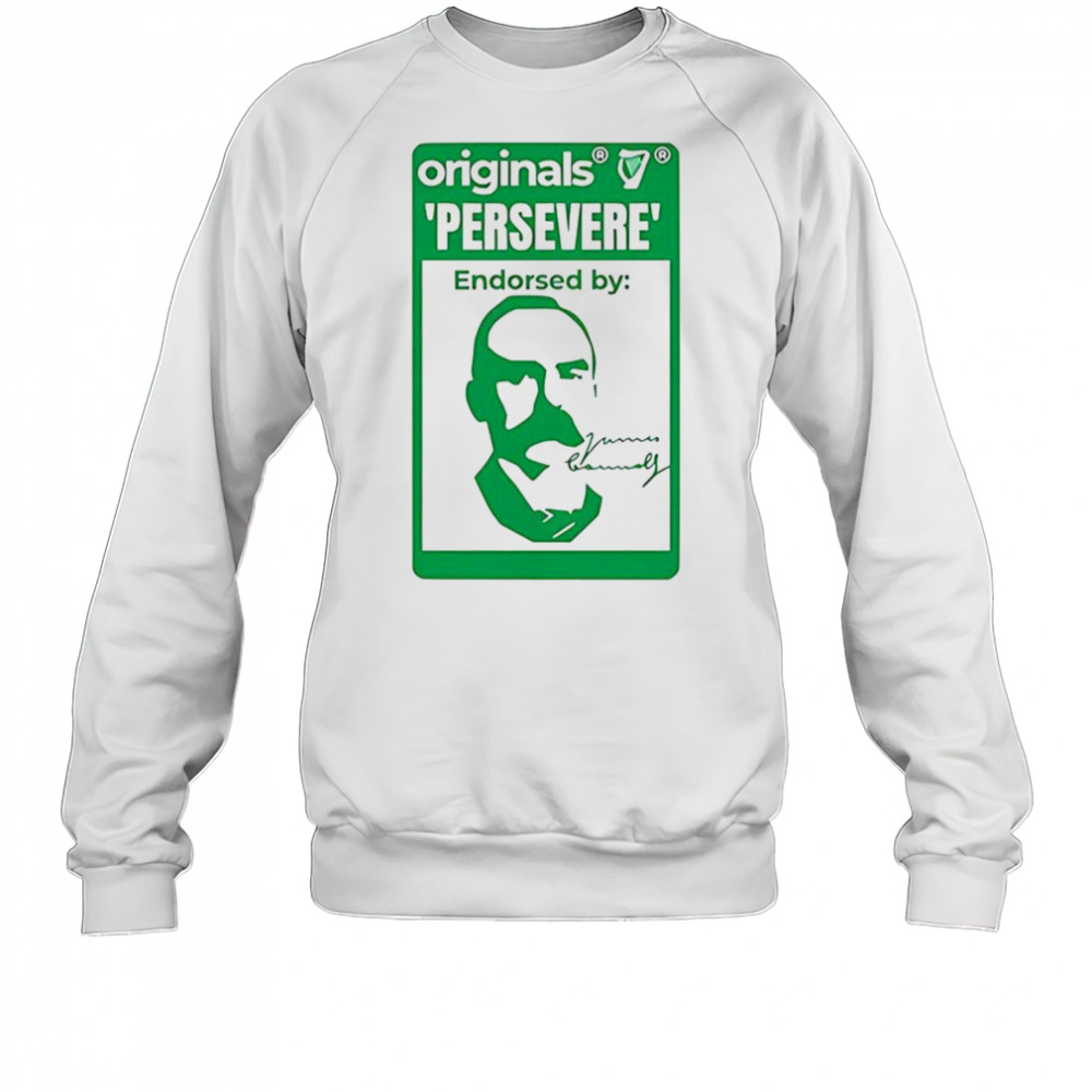 Originals persevere endorsed by James Connolly shirt Sweatshirt