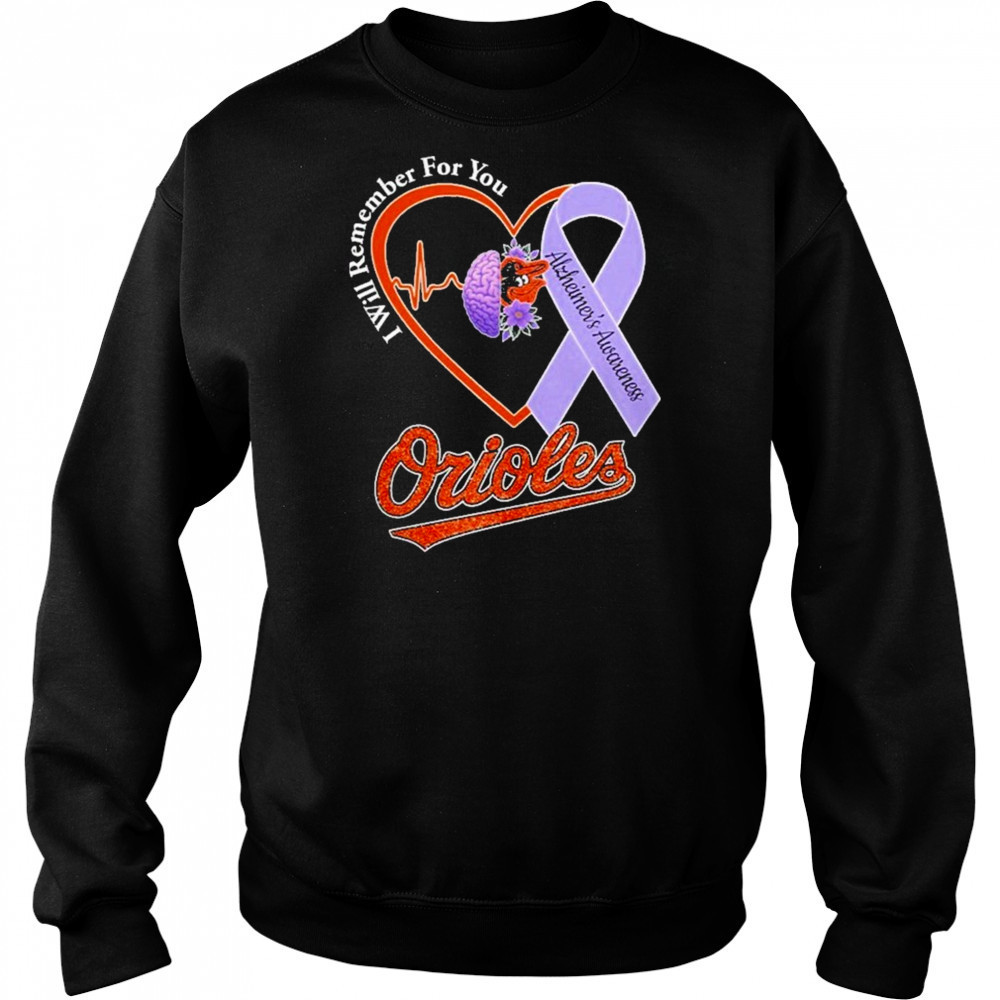 Orioles I Will Remember For You Alzheiner’s Awarness Shirt Hoodie