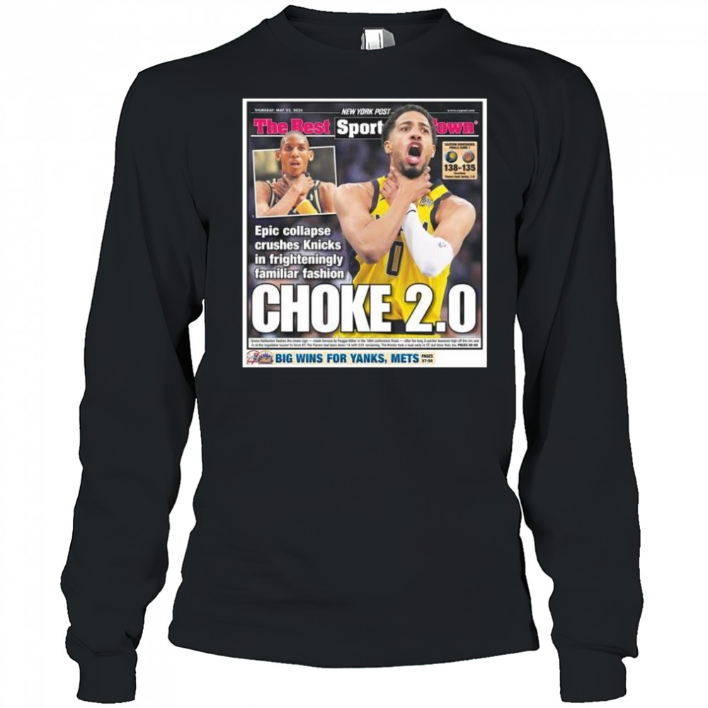 Paul Pierce Wearing New York Post Tyrese Haliburton Choke 2.0 Big Wins For Yanks Mets t-shirt Long Sleeved