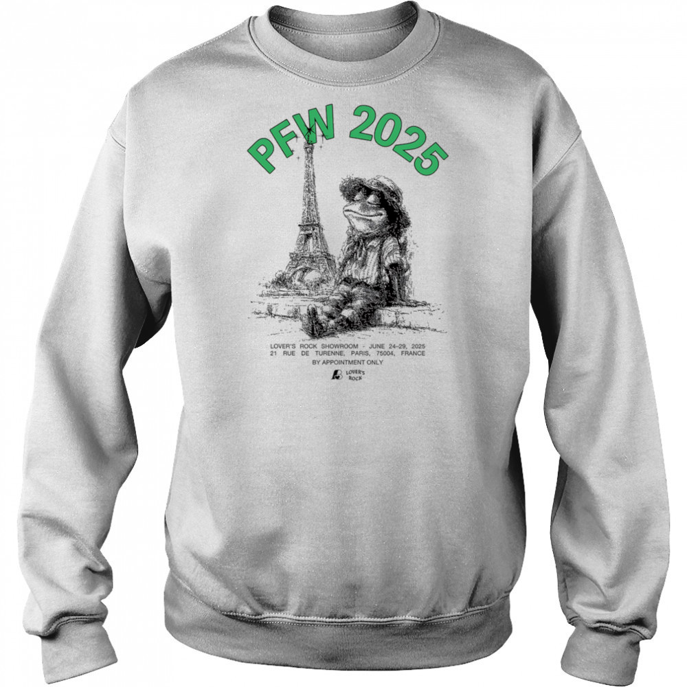 PFW 2025 lover’s rock showroom June 24 29 2025 shirt Hoodie