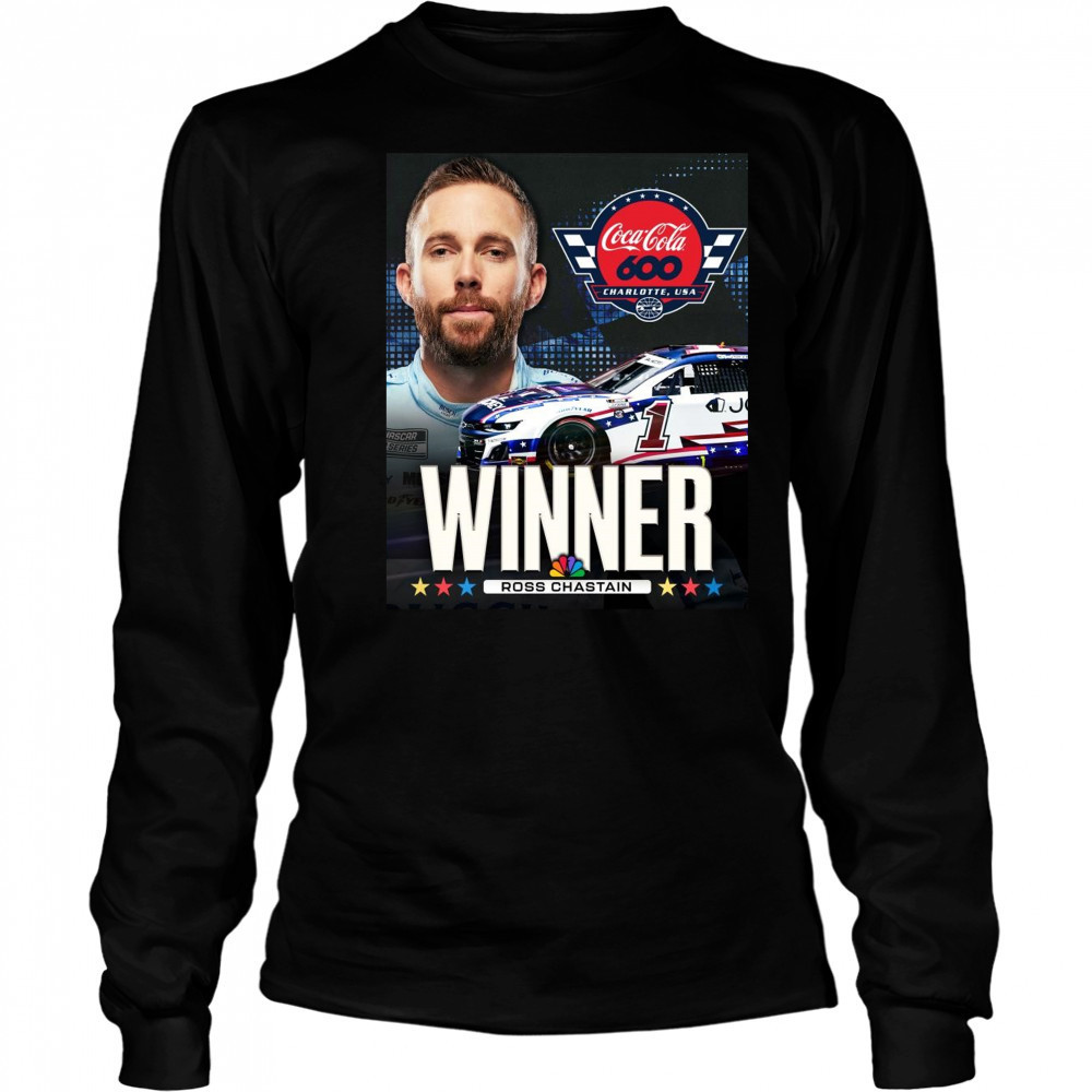 Poster Congratulate Ross Chastain Winner Coca Cola 600 Charlotte Motor Speedway USA Nascar t-shirt Long Sleeved