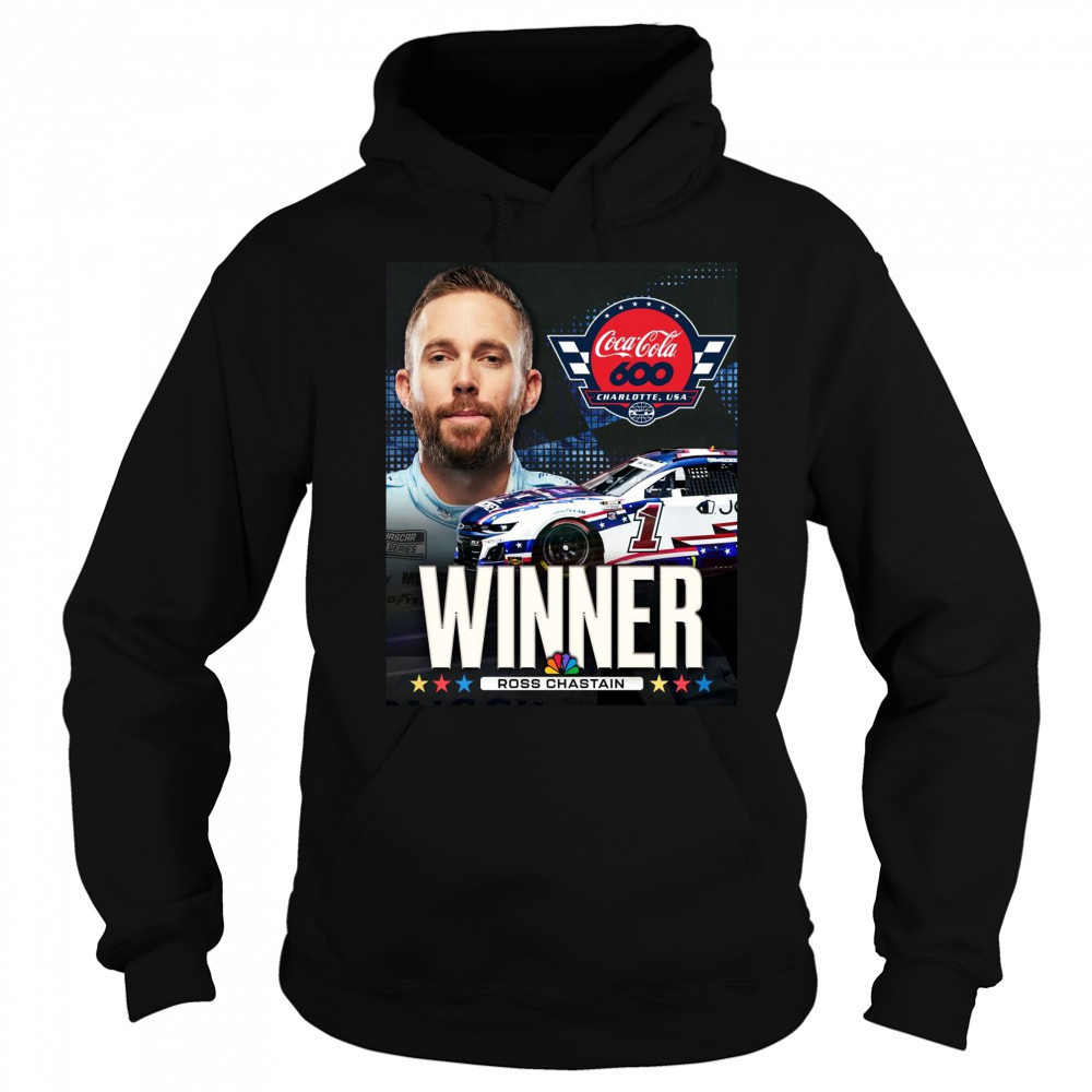 Poster Congratulate Ross Chastain Winner Coca Cola 600 Charlotte Motor Speedway USA Nascar t-shirt Sweatshirt