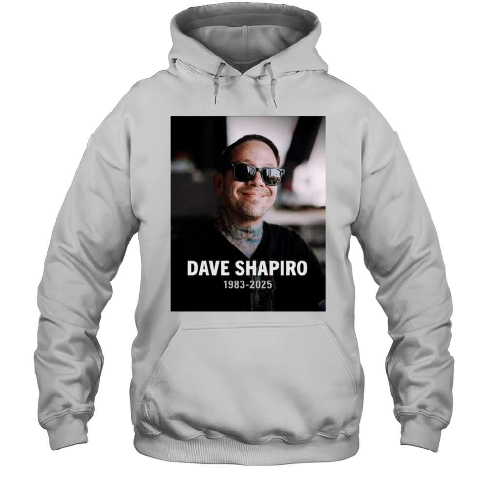 Rest In Peace Dave Shapiro 1983-2025 talent and a passionate advocate for artists t-shirt Hoodie