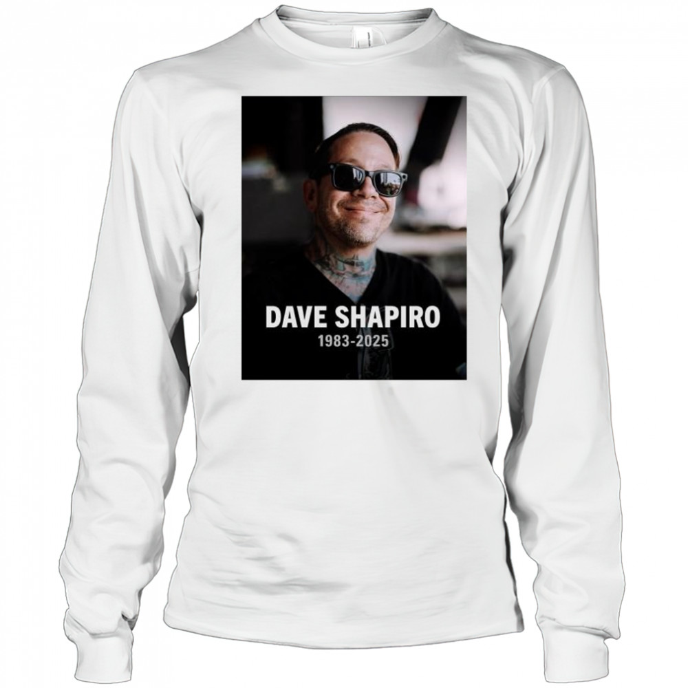 Rest In Peace Dave Shapiro 1983-2025 talent and a passionate advocate for artists t-shirt Long Sleeved