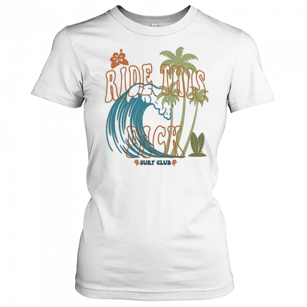 Ride This Dick Surfer Club T-Shirt Women's T-shirt