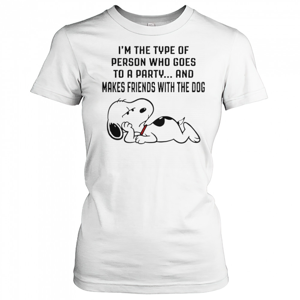 Snoopy I’m The Type Of Person Who Goes To A Party And Makes Friends With The Dog T-Shirt Women's T-shirt