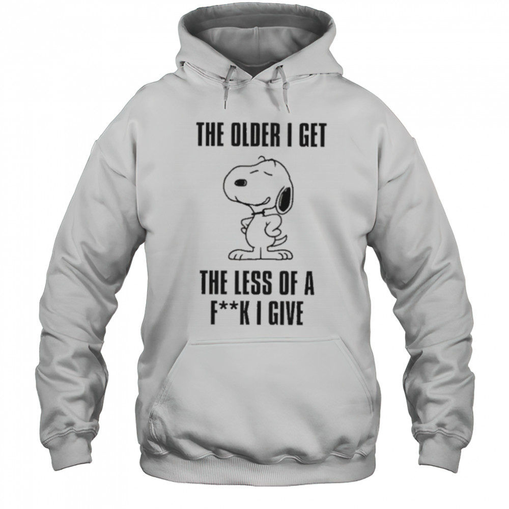 Snoopy the older I get the less of a fuck I give shirt Hoodie