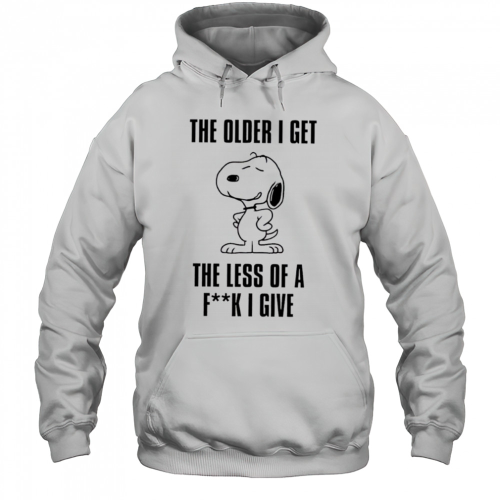 Snoopy the older I get the less of a fuck I give shirt Hoodie
