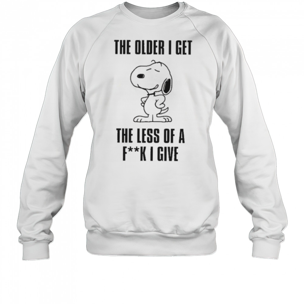 Snoopy the older I get the less of a fuck I give shirt Sweatshirt