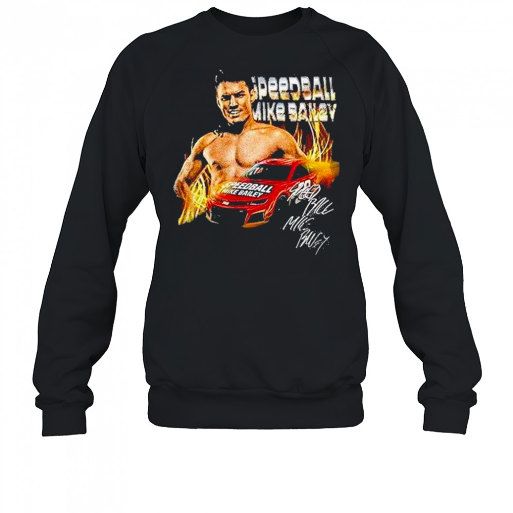 Speedball Bailey Sornartwork Aew Nascar Shirt Sweatshirt