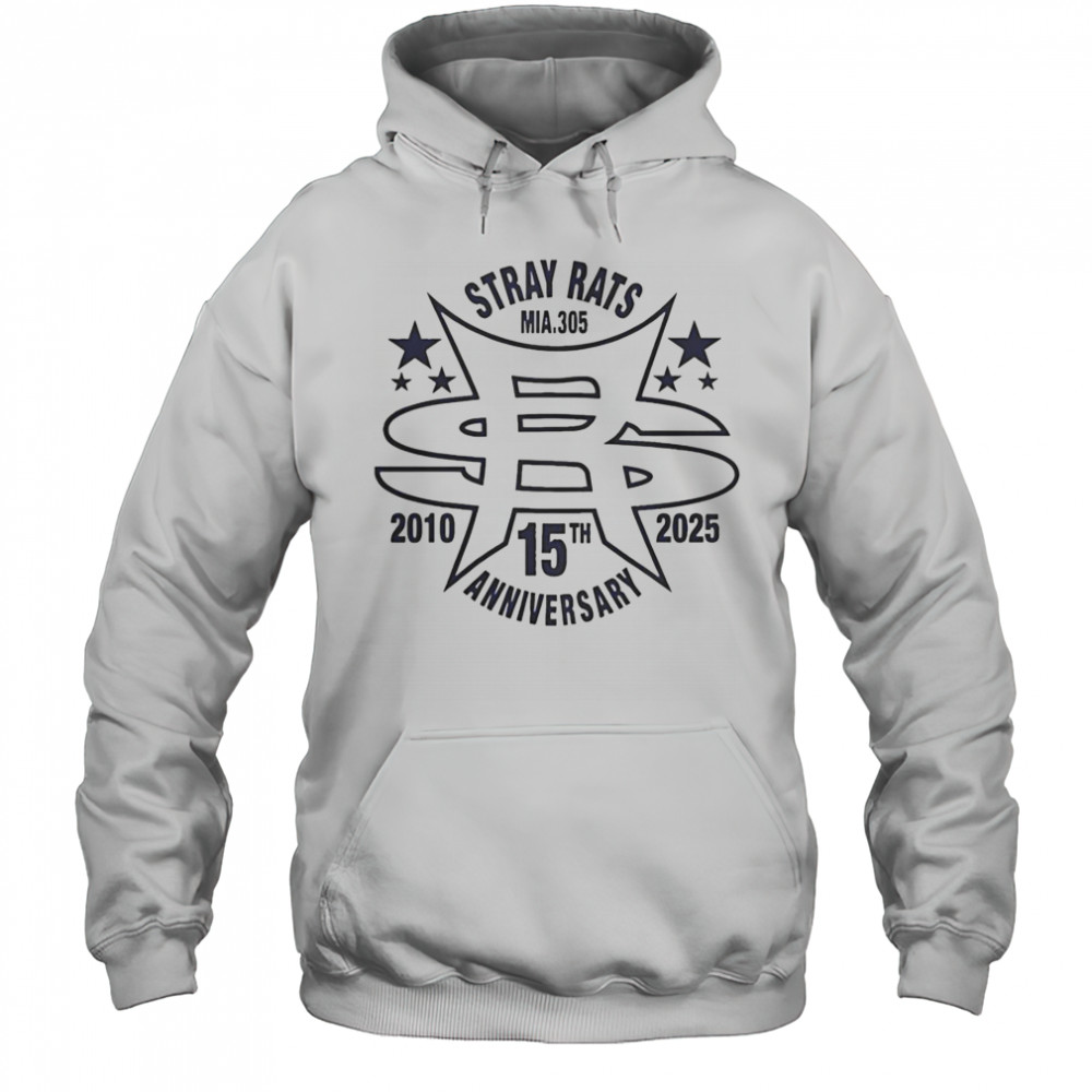Stray Rats Mia 305 15th Anniversary 2010 2025 T-Shirt Hoodie