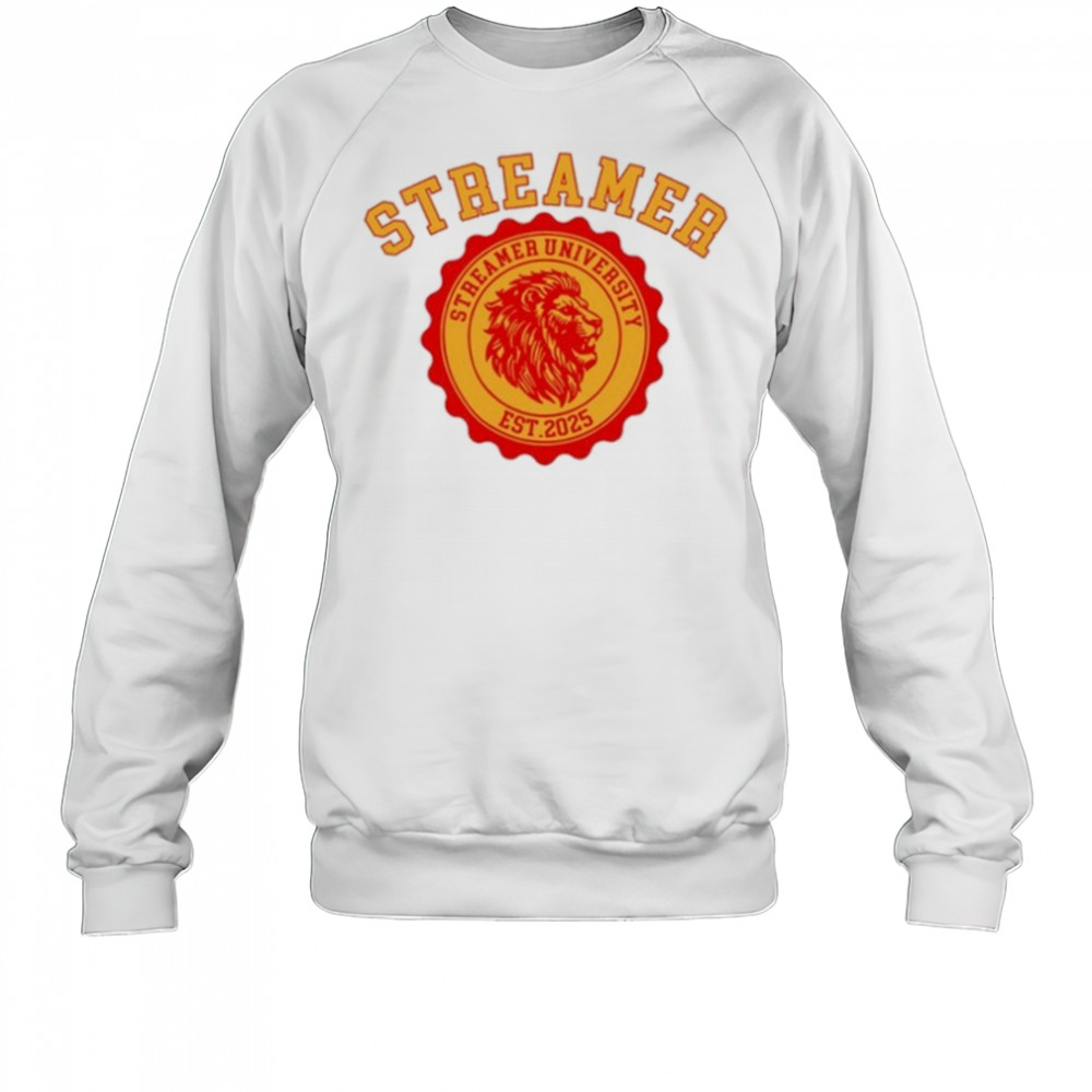 Streamer University Est 2025 shirt Sweatshirt