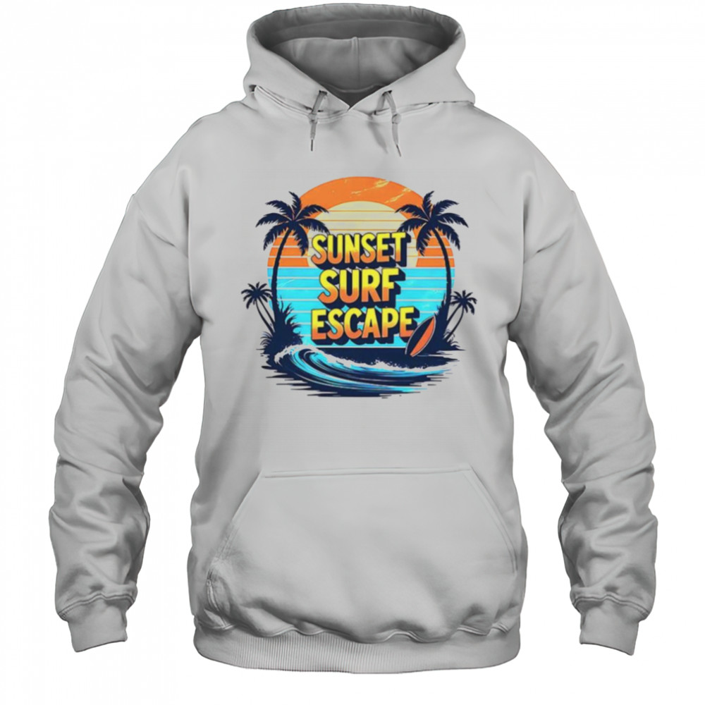 Sunset surf escape vintage shirt Hoodie