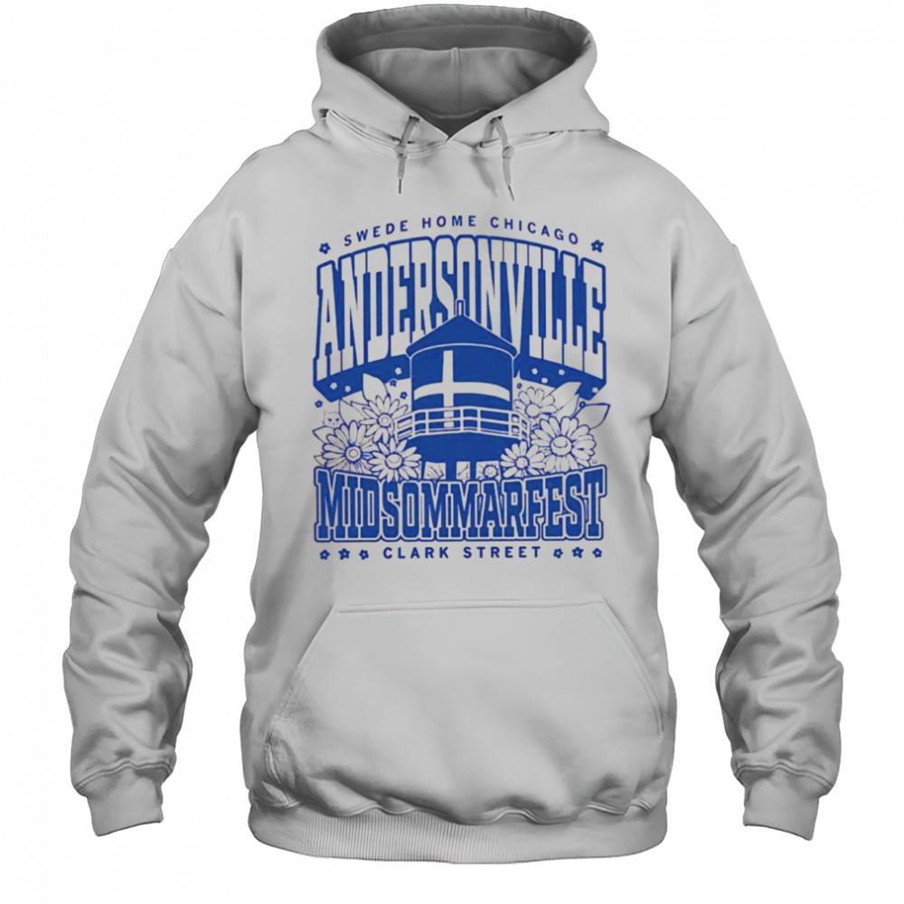 Swede home Chicago Andersonville Midsommarfest Clark street shirt Hoodie