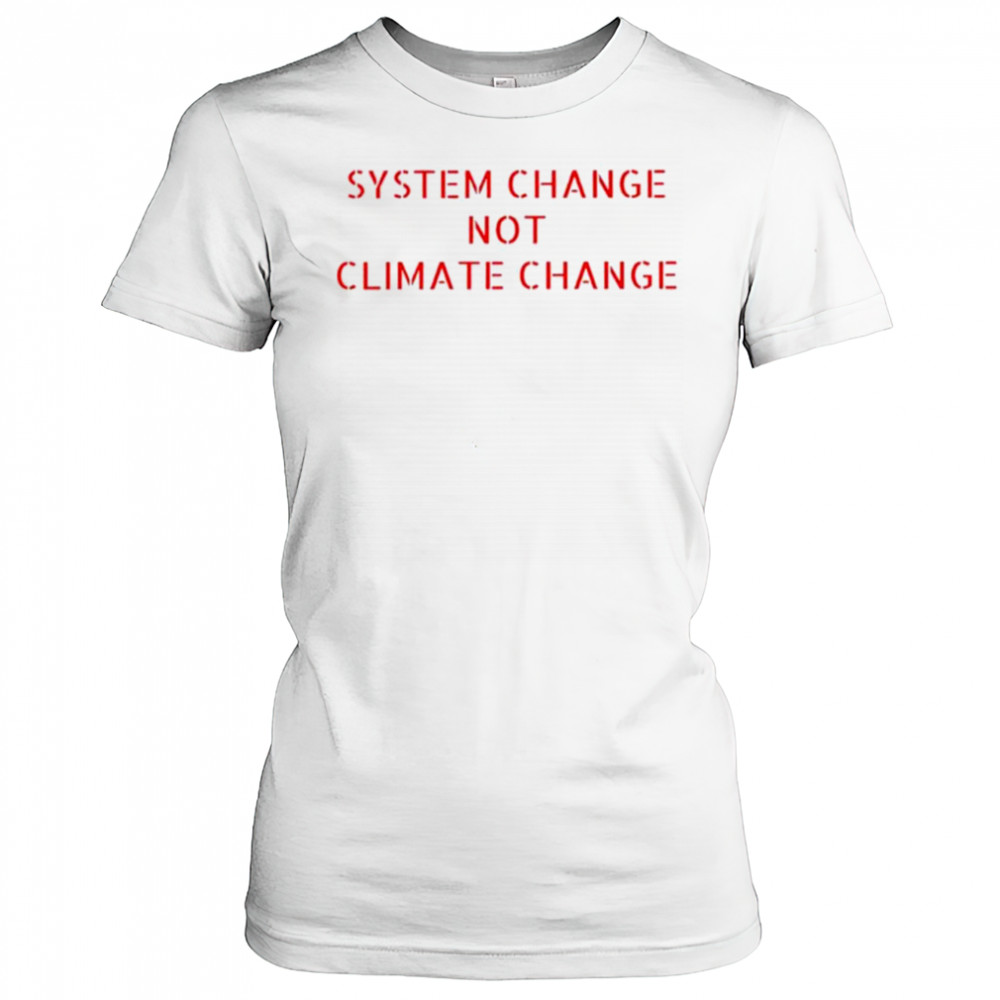 System change not climate change shirt Women's T-shirt
