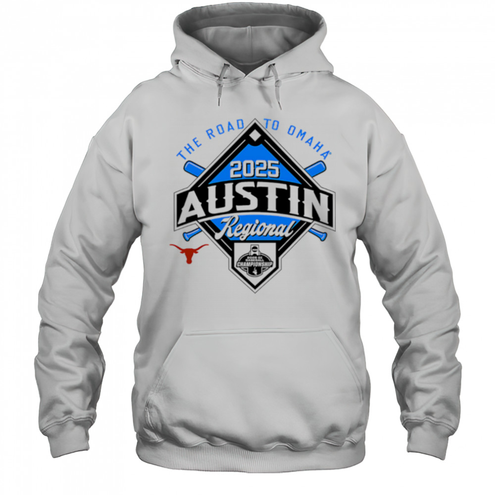The Road to Omaha 2025 NCAA Baseball Austin Regional shirt Hoodie