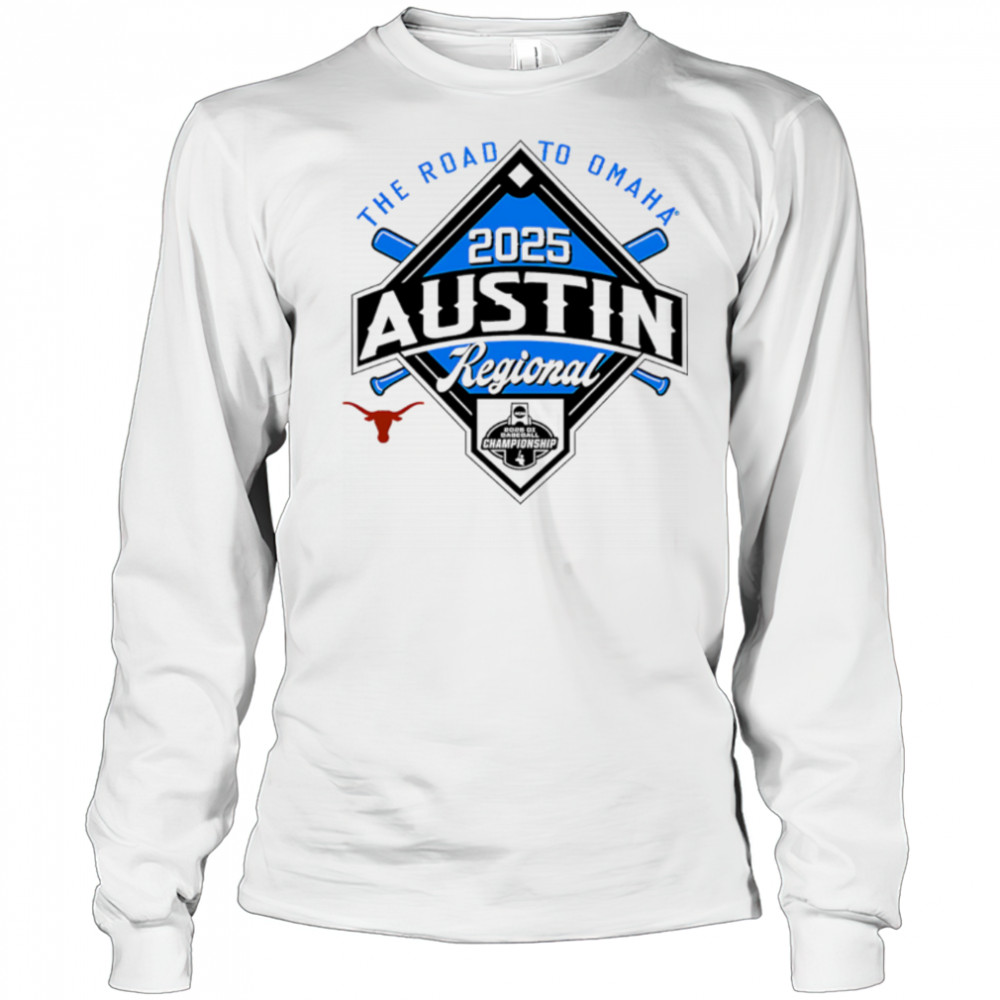 The Road to Omaha 2025 NCAA Baseball Austin Regional shirt Long Sleeved