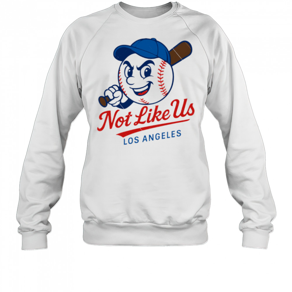 They Not Like Us Los Angeles Baseball LA MLB shirt Sweatshirt
