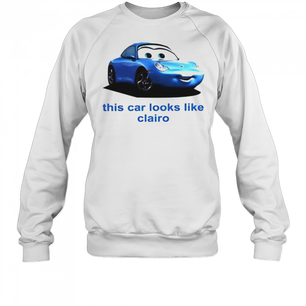 This car looks like Clairo shirt Sweatshirt