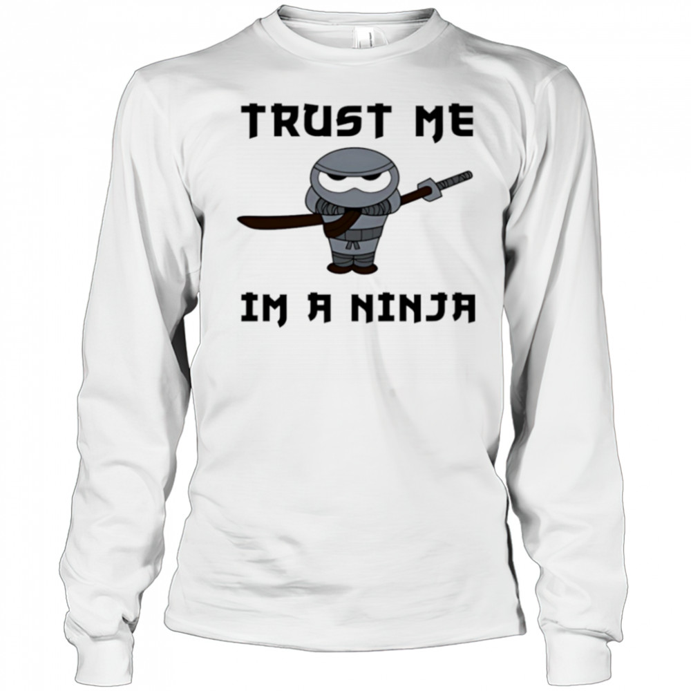 Trust Me I’m A Ninja shirt Long Sleeved