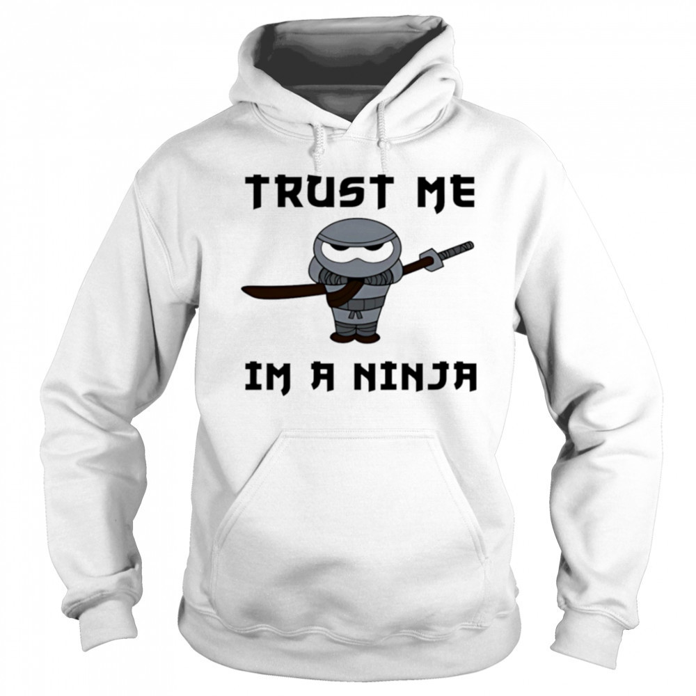Trust Me I’m A Ninja shirt Sweatshirt