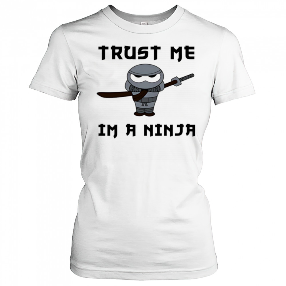Trust Me I’m A Ninja shirt Women's T-shirt