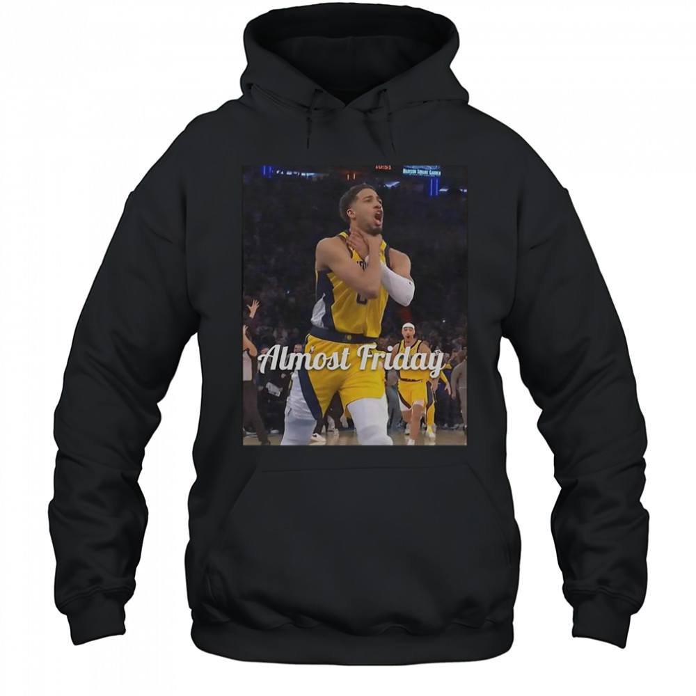 Tyrese Haliburton Choke Almost Friday T-Shirt Hoodie