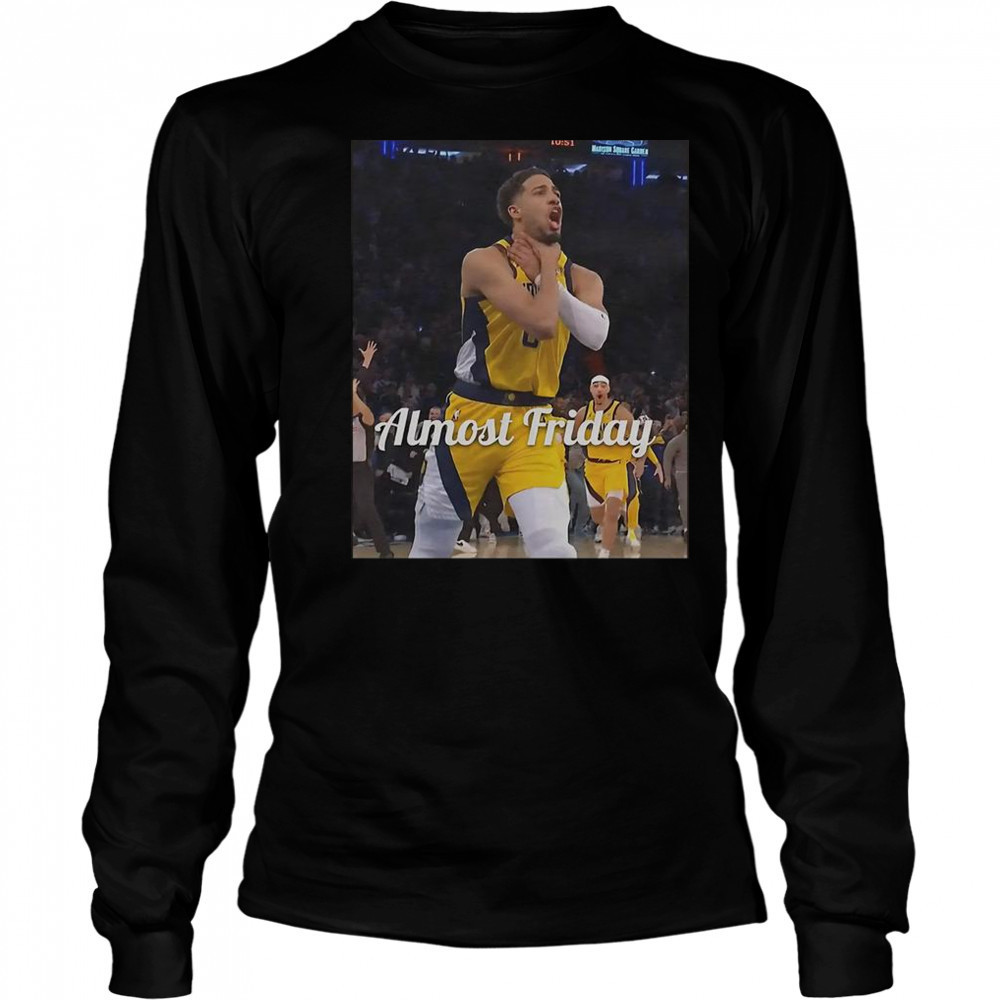Tyrese Haliburton Choke Almost Friday T-Shirt Long Sleeved