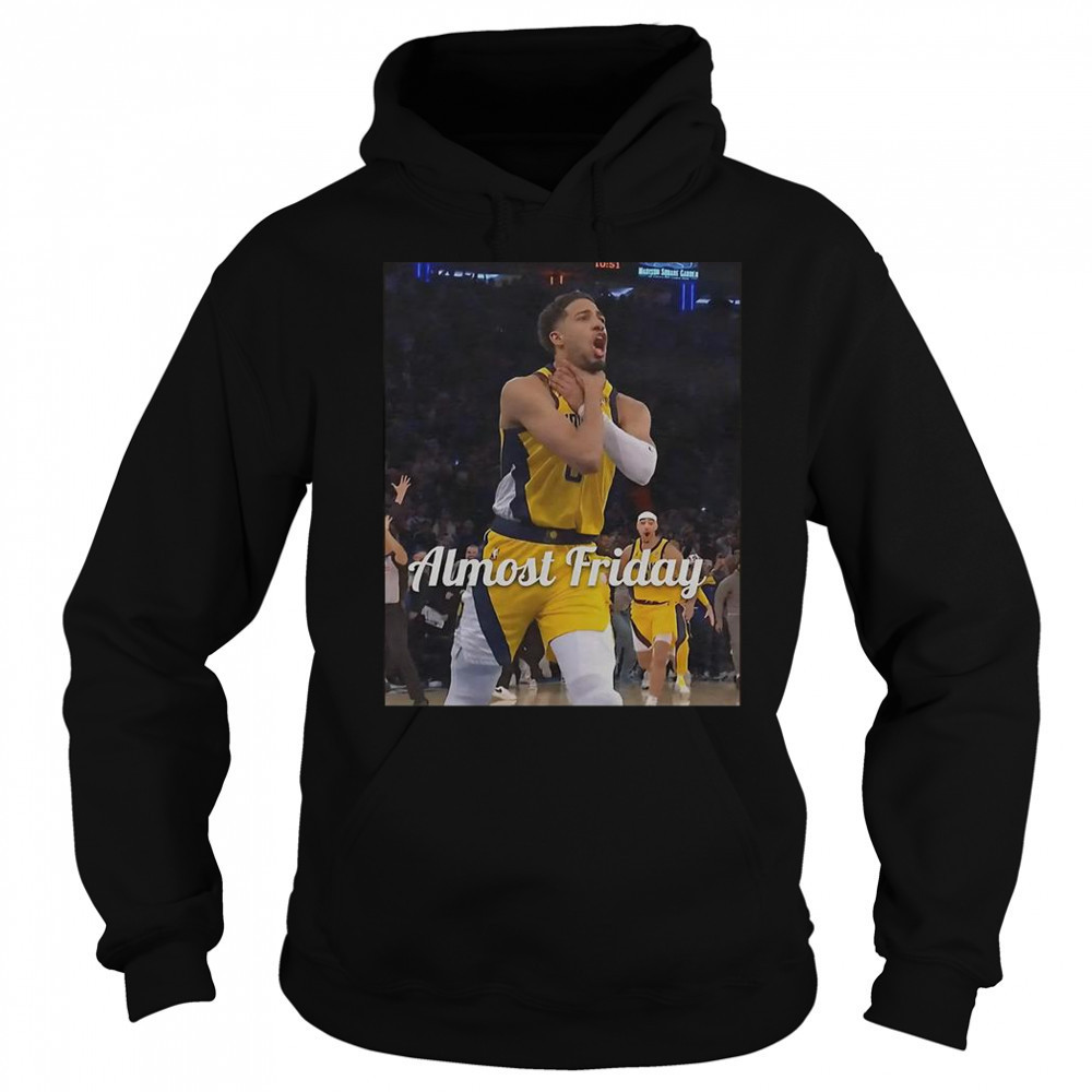Tyrese Haliburton Choke Almost Friday T-Shirt Sweatshirt