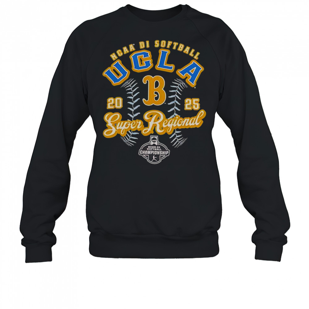 UCLA Bruins NCAA DI Softball Super Regional Championship 2025 T-Shirt Sweatshirt