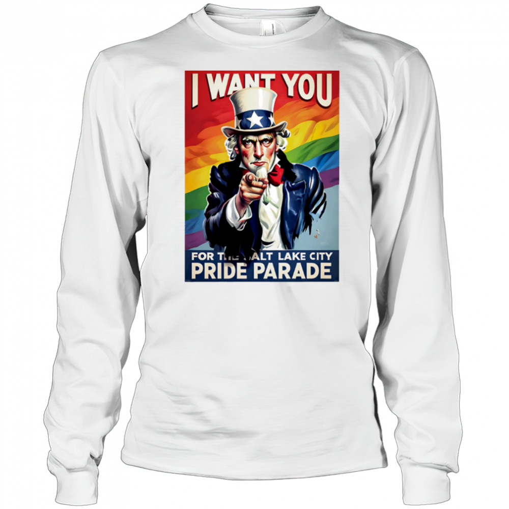 Uncle Sam I Want You For The Salt Lake City Pride Parade shirt Long Sleeved
