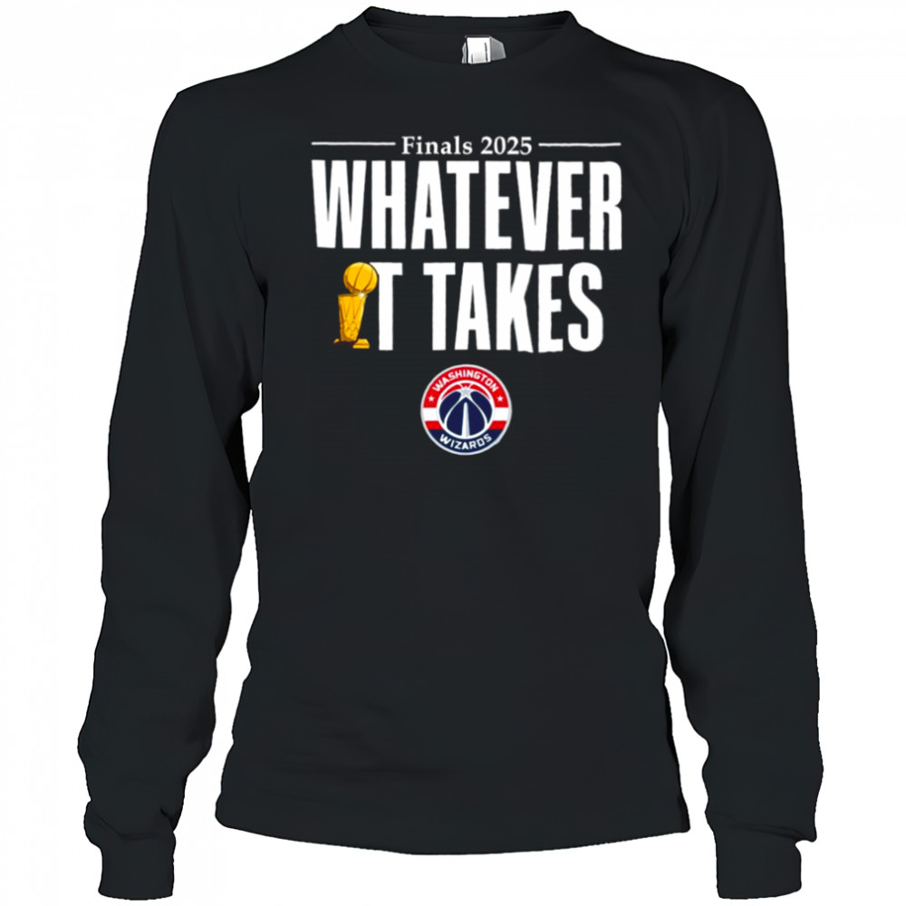 Washington Wizards whatever it takes trophy shirt Long Sleeved