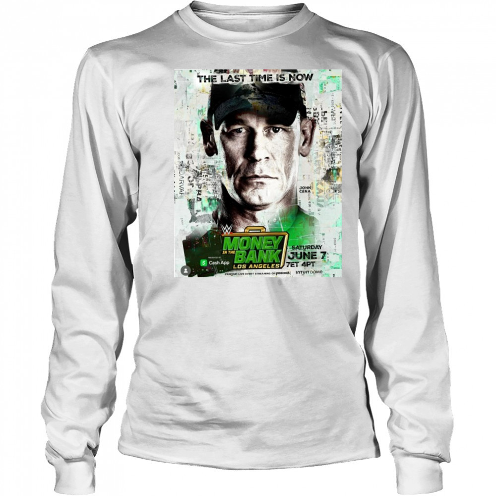 WWE Money In The Bank Los Angeles Start On June 7 2025 The Last Time Is Now shirt Long Sleeved