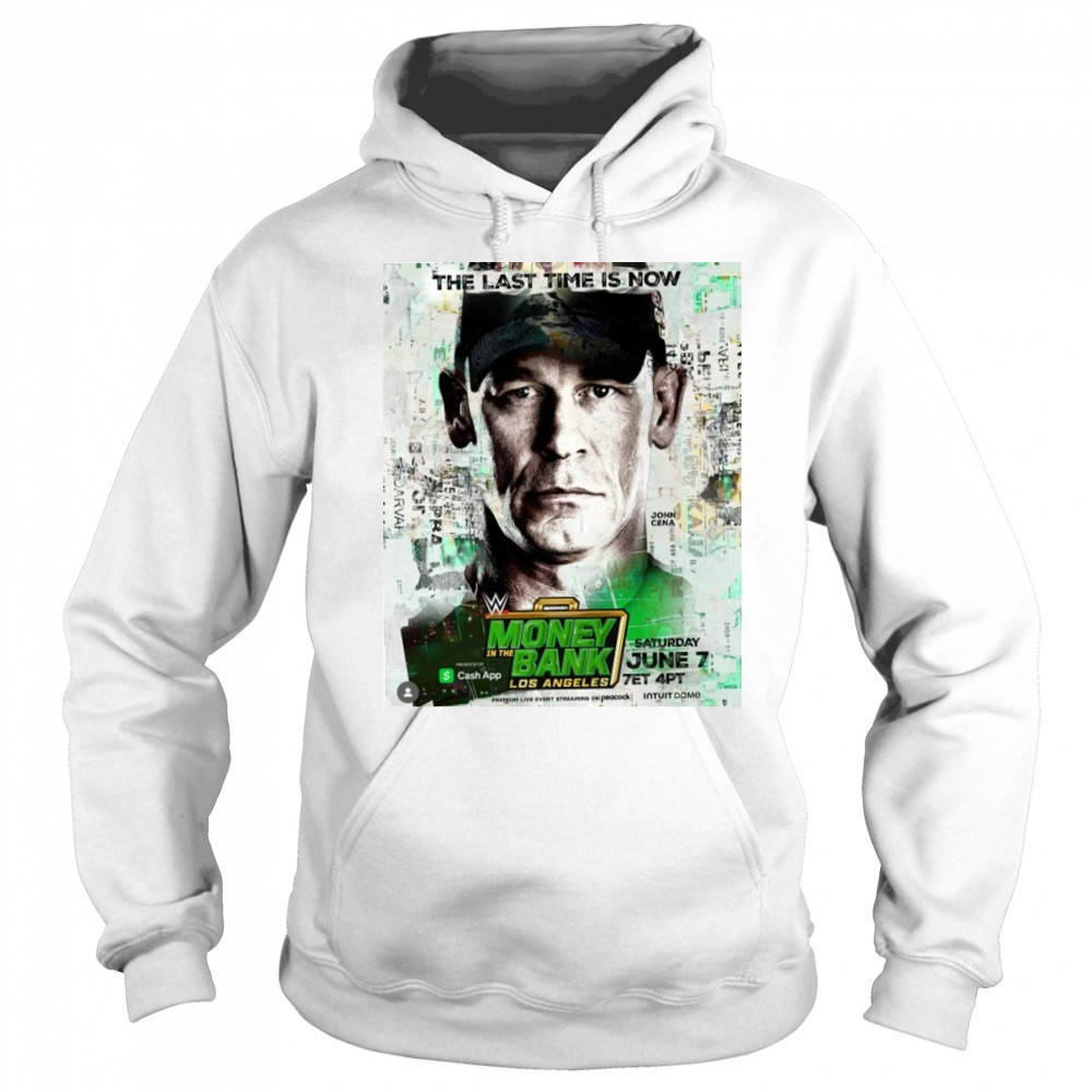 WWE Money In The Bank Los Angeles Start On June 7 2025 The Last Time Is Now shirt Sweatshirt