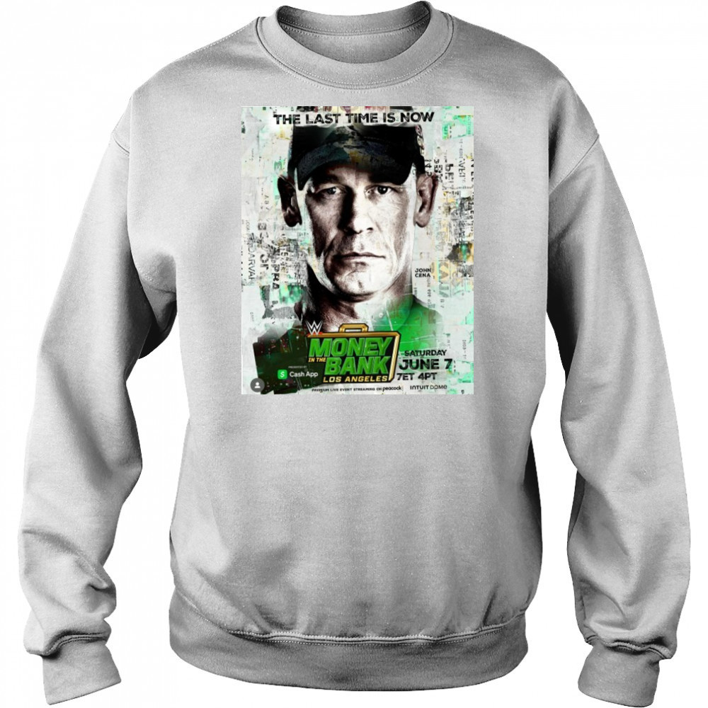 WWE Money In The Bank Los Angeles Start On June 7 2025 The Last Time Is Now shirt Hoodie